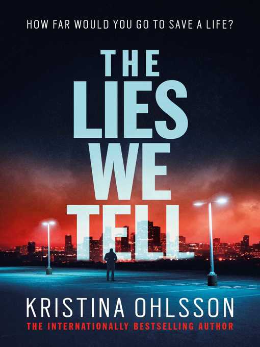 Title details for The Lies We Tell by Kristina Ohlsson - Wait list